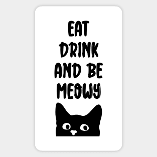 Eat Drink And Be Meowy Sticker